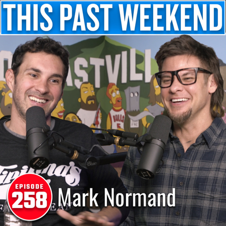 Mark Normand | This Past Weekend #258