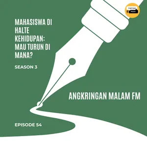 Mahasiswa di Halte Kehidupan: Mau Turun di Mana? #54