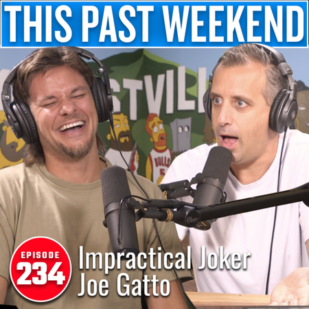 Impractical Joker Joe Gatto | This Past Weekend #234