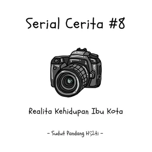 Serial Cerita #8 - Realita Kehidupan Ibu Kota