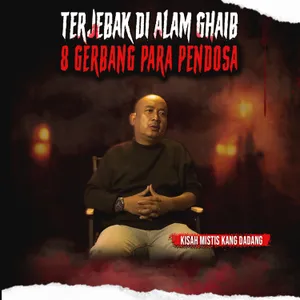 KISAH MISTIS PELAKU PESUGIHAN + PEMABUK + PENJUDI DI ALAM GHAIB "8 GERBANG PENDOSA" (EPS 559)
