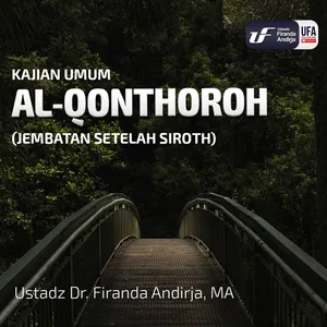 Al-Qonthoroh (Jembatan setelah Siroth) - Ustadz Dr. Firanda Andirja M.A.