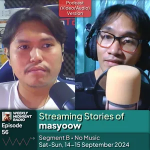 (ID/EN) #WMR EP 56: Streaming Stories of @masyoow • #WeeklyMidnightRadio