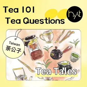 S5E14. Tea 101: Answers to Essential Tea Questions