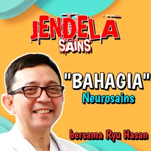 Eps 215: BAHAGIA Neurosains, bersama Dr. Ryu Hasan