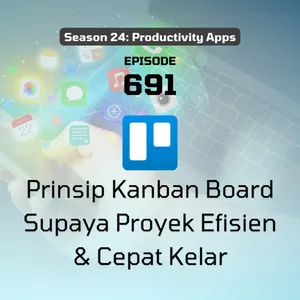 691 | Prinsip Kanban Board Supaya Proyek Efisien & Cepat Kelar