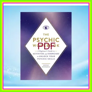 [Read] PDF The Psychic Workbook A Beginner's Guide to Activities and Exercises to Unlock Your Psychic Skills Read Ebook [PDF] By Mystic Michaela