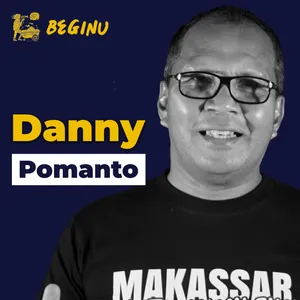 Danny Pomanto, ‘Pelihara’ Preman Makassar, dan Seni Bekerja dalam Badai | BEGINU #124