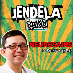 Eps 186: NEUROSAINS, Ryu Hasan