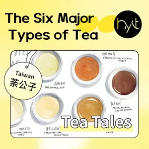 S5E2. The Six Major Types of Tea: A Guide to China's Traditional Tea Varieties