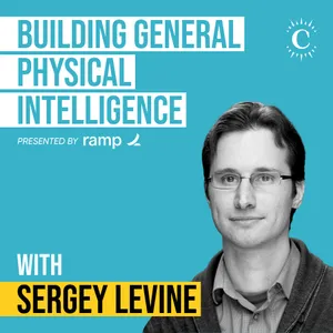 Sergey Levine - Building LLMs for the Physical World - [Invest Like the Best, EP.465]