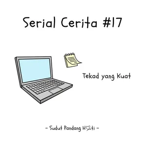 Serial Cerita #17 - Tekad yang Kuat