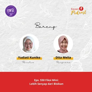 Eps. 550 Fiksi Mini: Lebih Senyap dari Bisikan #30HariBersuara2024 #30HariSuaraSemut - S05E102