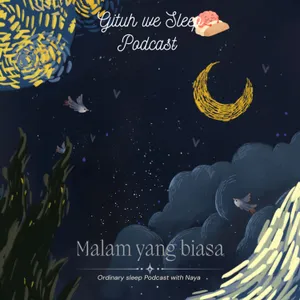 Sleep Stories With Naya #02 - Malam yang biasa