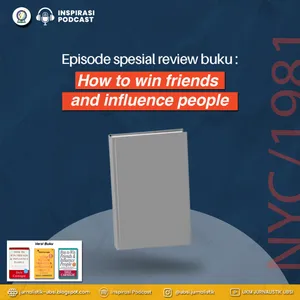 26. Episode spesial review buku: How to win friends and influence people
