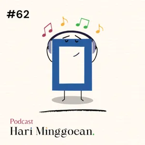 #62: Benci Jadi Suka: Sebuah Refleksi Perubahan Rasa