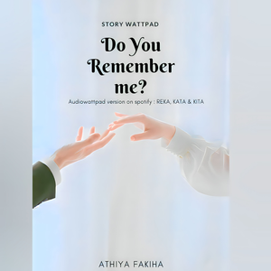 Ep6. Kejutan (Do You Remember Me? Audiowattpad)