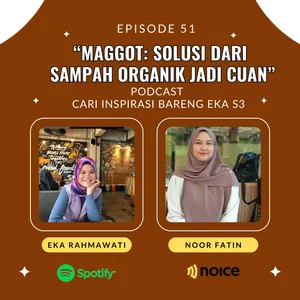 S3 Eps 51. Maggot: Solusi dari Sampah Organik Jadi Cuan