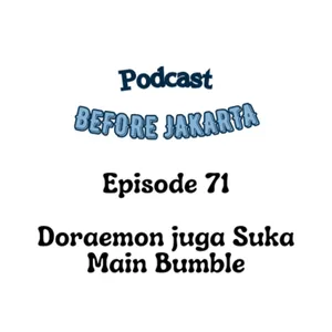 71. DORAEMON JUGA SUKA MAIN BUMBLE - KETEMU MANUSIA UNIK DI BUMBLE LAGI BUMBLE LAGI ft. Agnes Sifra Ariella