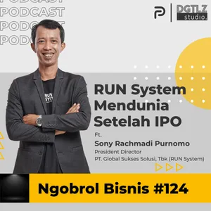 Ep.124 - RUN System Mendunia Setelah IPO w/ Sony Rachmadi
