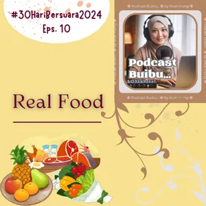 Real Food | #30HariBersuara2024 #30HariBersuara #KembaliBersuara