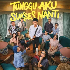 #337 Tunggu Aku Sukses Nanti - FILM INDONESIA BAGUS!