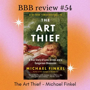 Book Review #54: The Art Thief - Michael Finkel
