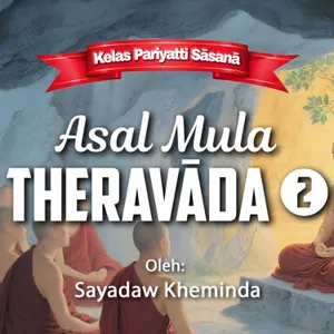 Ashin Kheminda - Asal Mula Theravada 2