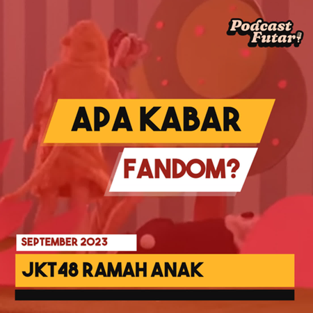 Apa Kabar Fandom? JKT48 Ramah Anak
