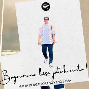 Bagaimana bisa jatuh cinta ! Masih dengan orang yang sama