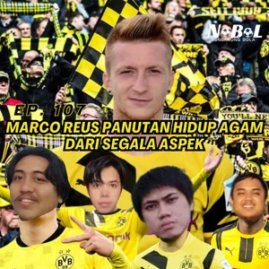 Eps. 107 Marco Reus Panutan Hidup Agam dari Segala Aspek