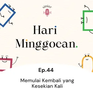 #44: Memulai Kembali yang Kesekian Kali