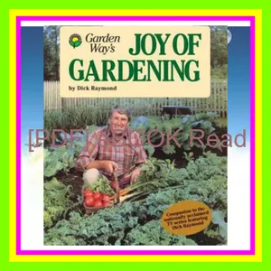 [EBOOK] Garden Way's Joy of Gardening READ PDF EBOOK By Dick Raymond