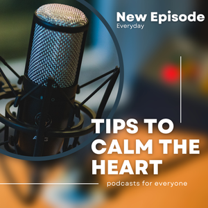 Tips To Calm The Heart 