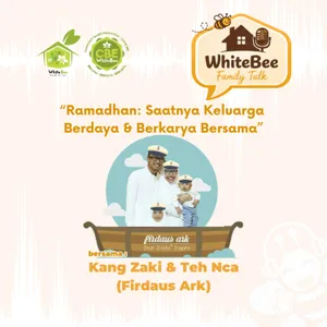[WhiteBee Family Talk] Ramadhan: Saatnya Keluarga Berdaya & Berkarya Bersama