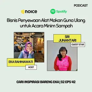 S2 Eps 42. Bisnis Penyewaan Alat Makan Guna Ulang untuk Acara Minim Sampah with Taksu Reuse 
