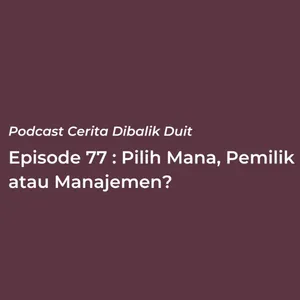 Pilih Mana, Pemilik atau Manajemen?