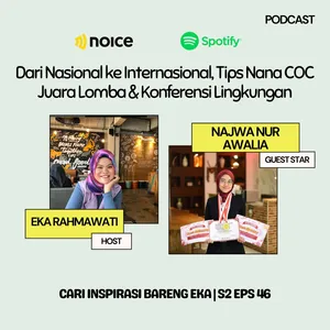 S2 Eps 46 Dari Nasional ke Internasional, Tips Nana COC Juara Lomba & Konferensi Lingkungan with @Najwa.nurawalia