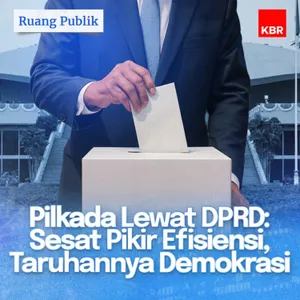 Pilkada Lewat DPRD: Sesat Pikir Efisiensi, Taruhannya Demokrasi