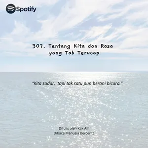 307. Tentang Kita dan Rasa  yang Tak Terucap