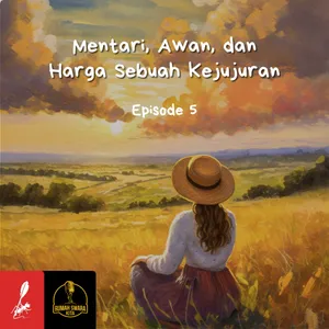 Eps. 486 Audio Drama: Mentari, Awan, dan Harga Sebuah Kejujuran (05. Juru Kunci Abang Gulai) - S05E38
