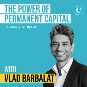 Vlad Barbalat - Investing $120 Billion in Permanent Capital - [Invest Like the Best, EP.479]