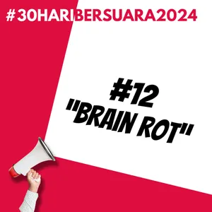 Brain Rot | #30HariBersuara2024