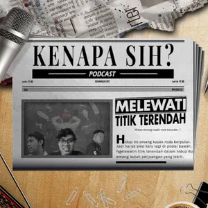 Kenapa Sih? - Harus melewati titik terendah dalam hidup
