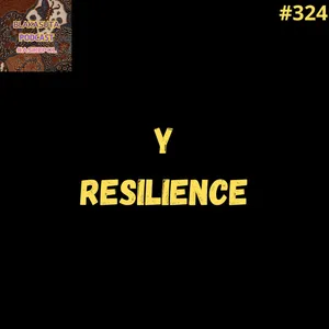 Episode 324 Resilience