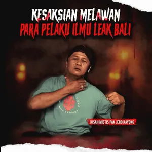 Malam Mencekam Podcast : KISAH MISTIS MELAWAN PARA PELAKU LEAK "CALON ...