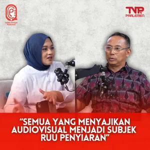 AUDIOVISUAL, ADALAH SUBJEK UTAMA RUU PENYIARAN - Sudut Dengar Parlemen
