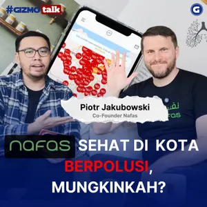 Piotr Jakubowski: Peran Teknologi untuk Nafas Sehat di Lautan Polusi #gizmotalk