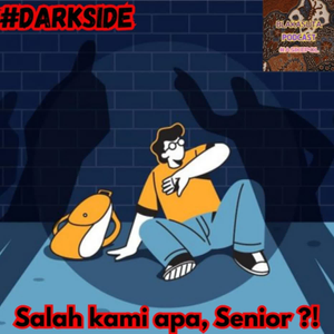 Episode 288 #Darkside Salah kami apa senior ?!