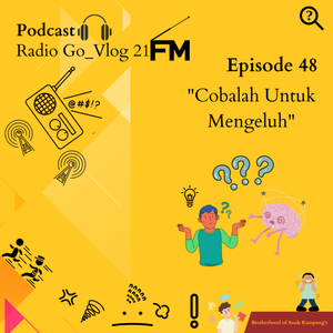 Eps 48: "Cobalah Untuk Mengeluh"